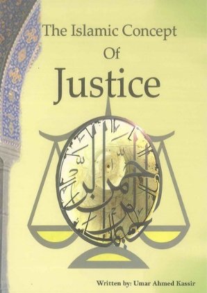 The Islamic Concept of Justice by Umar Ahmed Kassir.